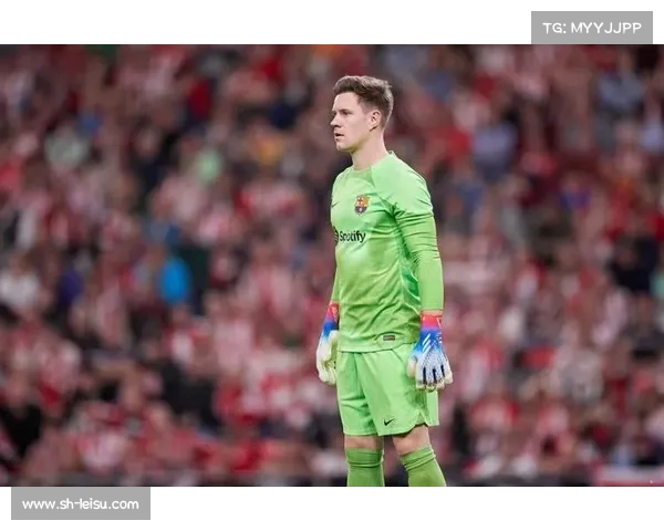 巴萨推进年轻化改革 特尔施特根或成离队对象 巴萨推进年轻化改革 特尔施特根或成离队对象